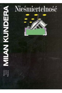 Nie�miertelno�� - Kundera Milan - Milan Kundera