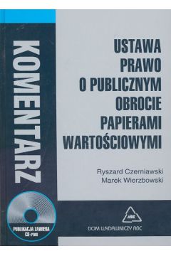 Ustawa prawo o publicznym obrocie papierami warto�ciowymi - Czerniawski Ryszard, Wierzbowski Marek - Marek Wierzbowski, Ryszard Czerniawski