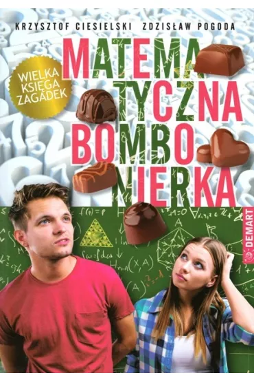 Matematyczna bombonierka. Wielka ksi�ga zagadek - Krzysztof Ciesielski, Zdzis�aw Pogoda