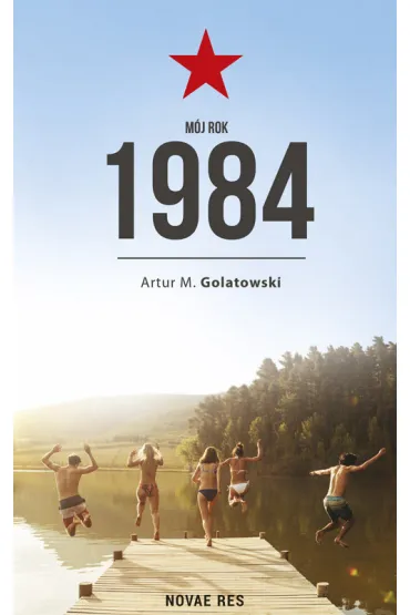 M�j rok 1984 - Artur M Golatowski