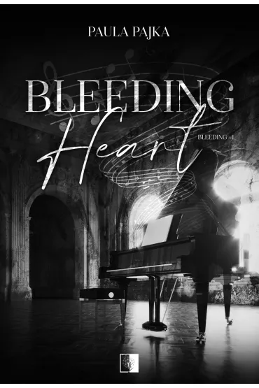 Bleeding Heart. Bleeding. Tom 1 - Paula  Pajka
