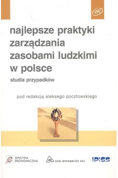 Najlepsze praktyki zarz�dzania zasobami ludzkimi w Polsce - Pocztowski Aleksy - Aleksy Pocztowski