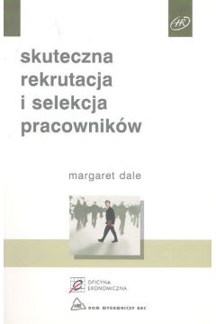 Skuteczna rekrutacja i selekcja pracownik�w - Dale Margaret - Dale Margaret