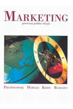 Marketing - Przyby�owski Krzysztof, Hartley Steven W., Kerin Roger A., Rudelius William (twarda oprawa) - Krzysztof Przyby�owski, Hartley W. Steven, Roger A. Kerin, William Rudelius