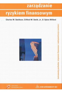 Zarz�dzanie ryzykiem finasowym - Smithson Charles W., Smith Clifford W., Wilford D.Sykes - Charles W. Smithson, Smith W. Clifford, Wilford D Sykes