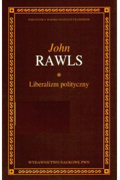 Liberalizm polityczny - Rawls John - John Rawls