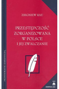 Przest�pczo�� zorganizowana w Polsce i jej zwalczanie - Rau Zbigniew - Zbigniew Rau