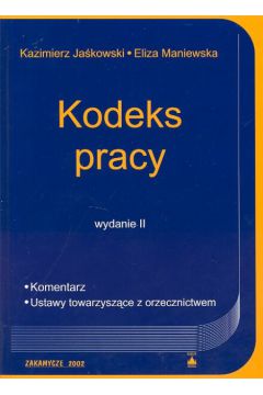Kodeks pracy - Ja�kowski Kazimierz, Maniewska Eliza (twarda oprawa) - Eliza Maniewska, Kazimierz Ja�kowski