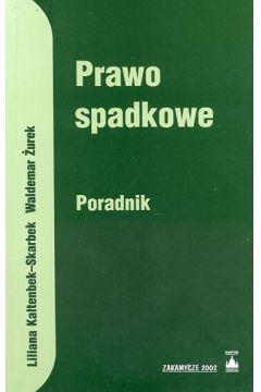Prawo spadkowe poradnik - Kaltenbek - Skarbek Liliana, �urek Waldemar - Waldemar �urek