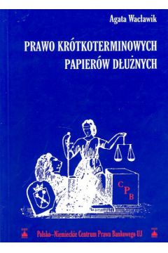 Prawo kr�tkoterminowych papier�w d�u�nych - Wac�awik Agata - Agata Wac�awik