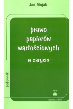 Prawo papier�w warto�ciowych w zarysie - Mojak Jan - Jan Mojak