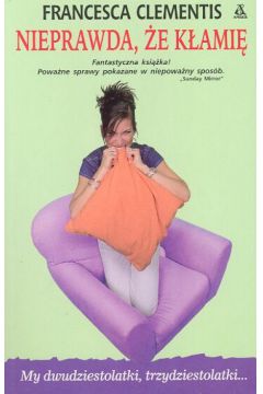 Nieprawda, �e k�ami� - Clementis - Clementis
