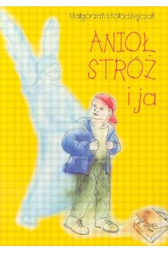 Anio� Str� i ja - Ko�odziejczak Ma�gorzata - Ma�gorzata Ko�odziejczak