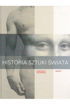 Historia sztuki �wiata - Honour Hugh, Fleming John - John Fleming, Honour Hugh