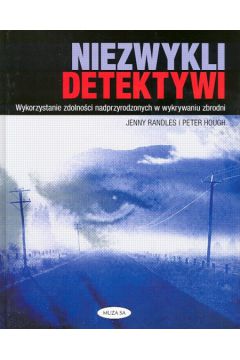Niezwykli detektywi - Randles Jenny, Hough Peter - Peter Hough, Jenny Randles