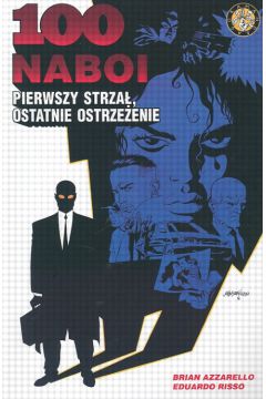 100 Naboi pierwszy strza�, ostatnie ostrze�enie - Azzarello Brian, Risso Eduardo
