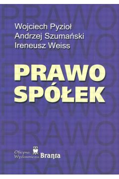 Prawo sp�ek - Pyzio� Wojciech, Szuma�ski Andrzej, Weiss Ireneusz - Andrzej Szuma�ski, Ireneusz Weiss, Wojciech Pyzio�