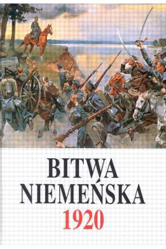 Bitwa Niemie�ska 1920 T.1 - Tarczy�ski Marek (red.) - Marek Tarczy�ski