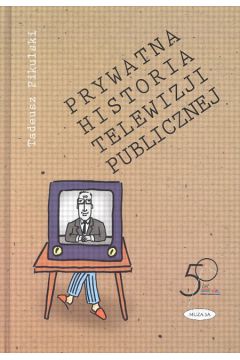 Prywatna historia telewizji publicznej - Pikulski Tadeusz - Tadeusz Pikulski
