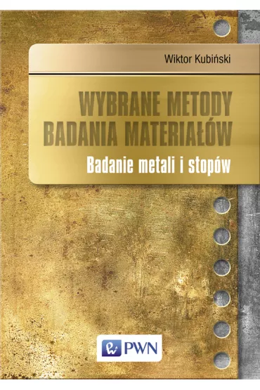 Wybrane metody badania materia��w. Badanie metali i stop�w - Wiktor Kubi�ski