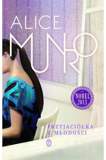 Przyjaci�ka z m�odo�ci - Alice Munro