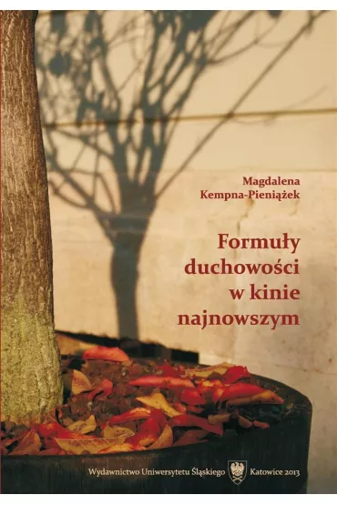 Formu�y duchowo�ci w kinie najnowszym - Magdalena Kempna-Pieni��ek