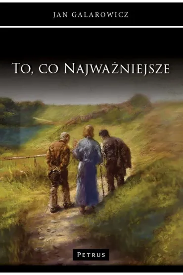 To, co najwa�niejsze - Jan Galarowicz