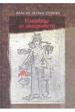 Krajobraz ze skorpionem - S�omczy�ski Maciej
