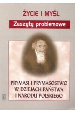 Prymasi i prymasostwo w dziejach pa�stwa i narodu polskiego