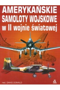 Ameryka�skie samoloty wojskowe w II wojnie �wiatowej - Donald Dawid - Donald Dawid