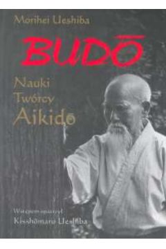 Budo - Ueshiba Morihei - Ueshiba Morihei