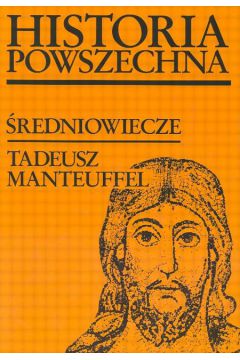 �redniowiecze - Manteuffel Tadeusz - Tadeusz Manteuffel
