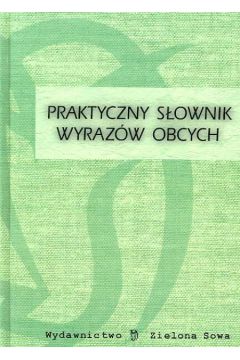 Praktyczny s�ownik wyraz�w obcych
