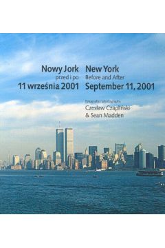 Nowy Jork przed i po 11 wrze�nia 2001 - Czapli�ski Czes�aw, Madden Sean - Czes�aw Czapli�ski, Sean Madden