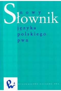Nowy s�ownik j�zyka polskiego PWN