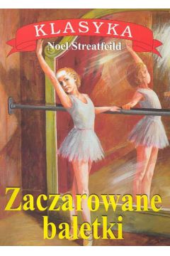 Zaczarowane baletki - Streatfeild Noel - Noel Streatfeild
