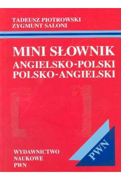 Mini s�ownik angielsko-polski i polsko-angielski - Piotrowski Tadeusz, Saloni Zygmunt - Tadeusz Piotrowski, Zygmunt Saloni