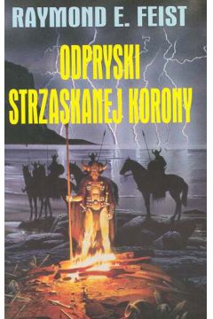 Odpryski Strzaskanej Korony - Feist Raymond E. - Raymond Feist