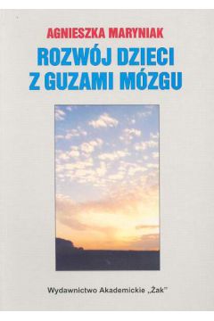 Rozw�j dzieci z guzami m�zgu - Maryniak Agnieszka - Agnieszka Maryniak