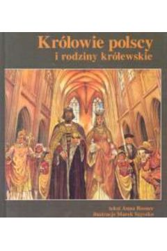 Kr�lowie polscy i rodziny kr�lewskie - Rosner Anna - Anna Rosner