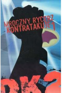 Mroczny Rycerz Kontratakuje cz.1 - Frank Miller - Frank Miller