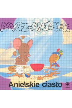 Mysz - Anio�ek.  Anielskie ciasto - Peppe Rodney - Rodney Peppe