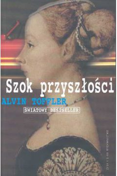 Szok przysz�o�ci - Toffler Alvin - Alvin Toffler