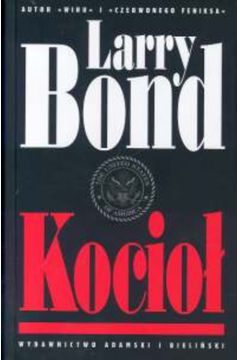 Kocio� - Bond Larry (twarda oprawa) - Larry Bond