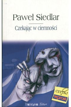 Czekaj�c w ciemno�ci - Siedlar Pawe� - Pawe� Siedlar