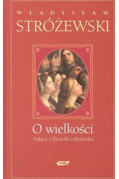 O wielko�ci - Str�ewski W�adys�aw - W�adys�aw Str�ewski