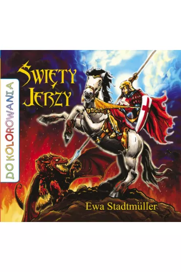 Do kolorowania - �wi�ty Jerzy - Ewa Stadtmuller