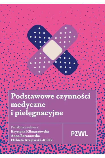 Podstawowe czynno�ci medyczne i piel�gnacyjne - El�bieta Krajewska-Ku�ak
