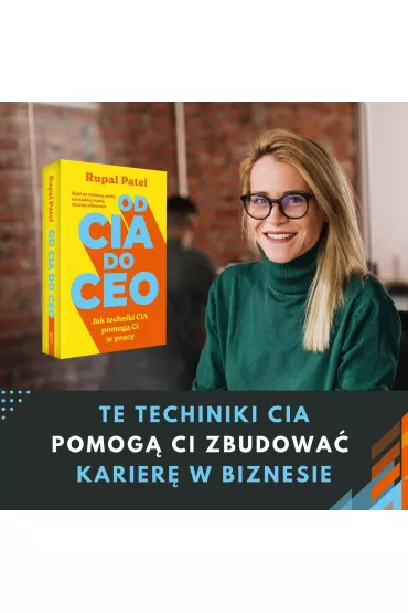 od CIA do CEO. Jak techniki CIA pomog� ci w pracy - Rupal Patel