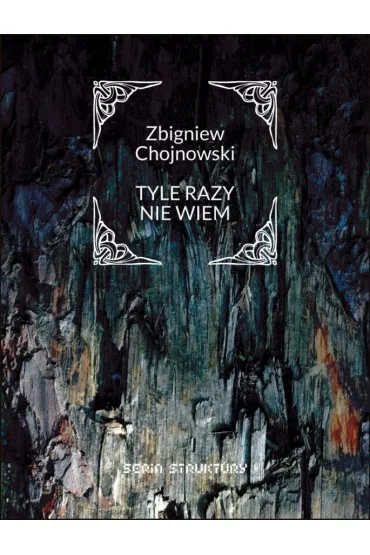 Tyle razy nie wiem - Zbigniew  Chojnowski